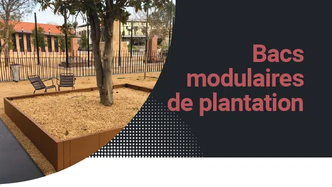bacs modulaires plantation